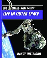 Life in Outer Space (Life in Extreme Environments) 0823939898 Book Cover