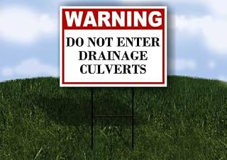Do Not Enter Drainage Culverts Warning 1 Double Sided 18x24 in. Yard Road Sign w/Stand