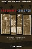 Freedom's Children: Young Civil Rights Activists Tell Their Own Stories