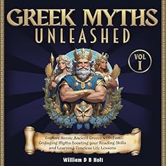 Greek Myths Unleashed Audiobook By William Holt cover art