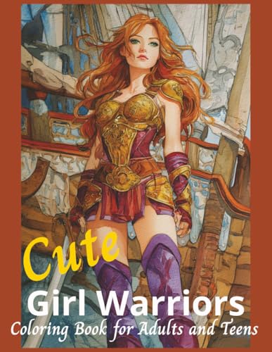 Cute Girl Warriors Coloring Book for Adults and Teens: 50 grayscale images Designed to Inspire Relaxation, Creativity, and Mindf