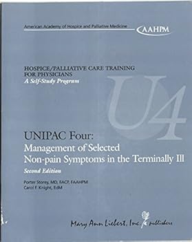 Unipac, Vol. 4: Management of Selected Non-Pain Symptoms in the Terminally Ill