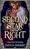 Second Star to the Right: A Spicy Peter Pan Retelling B0CW6RP172 Book Cover