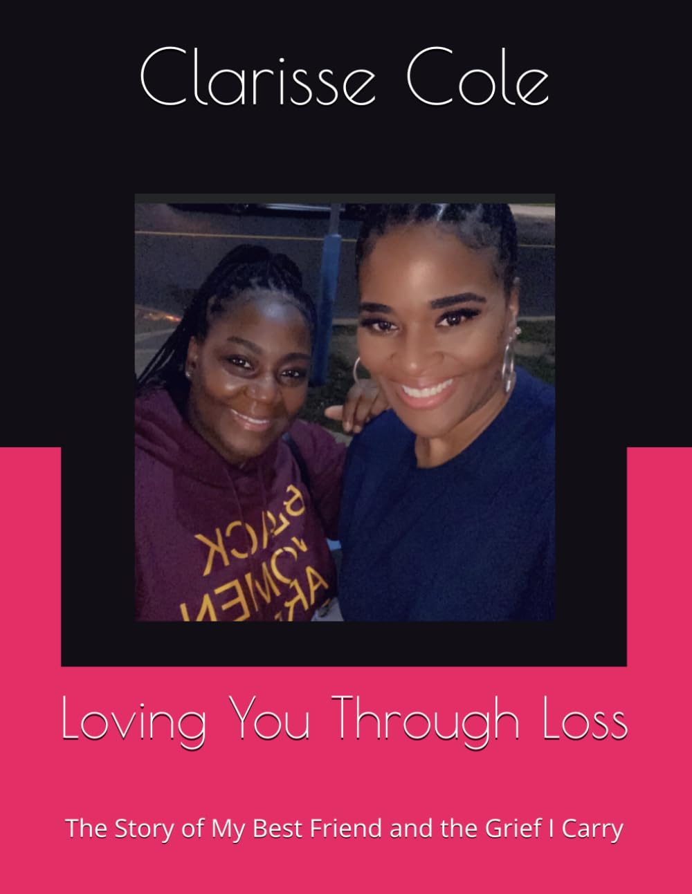 Loving You Through Loss: The Story of My Best Friend and the Grief I Carry