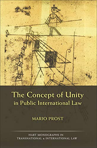 The Concept of Unity in Public International Law (Hart Monographs in Transnational and International Law Book 7) (English Edition)
