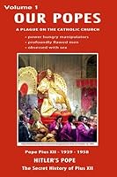 Our Popes: A Plague on the Catholic Church 1533343829 Book Cover