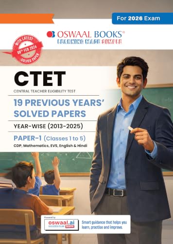 Oswaal CTET | CENTRAL TEACHER ELIGIBILITY TEST | 19 PREVIOUS YEARS’ SOLVED PAPERS | YEAR-WISE (2013-2025) | With Solved Paper 1 held on 8th Feb 2026 | Classes 1 to 5 |With Oswaal AI