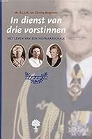 In dienst van drie vorstinnen: Het leven van een hofmaarschalk 9072572300 Book Cover