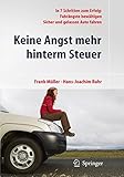 auto müller naila  Keine Angst mehr hinterm Steuer: In 7 Schritten zum Erfolg: Fahrängste bewältigen, sicher und gelassen Auto fahren