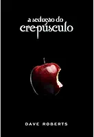 SEDUCAO DO CREPUSCULO, A