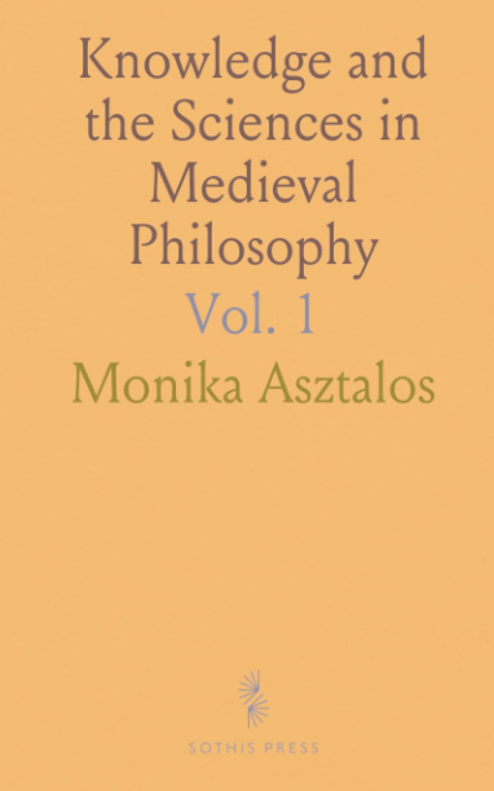 Knowledge and the Sciences in Medieval Philosophy: Proceedings of the Eighth International Congress of Medieval Philosophy