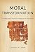 Moral Transformation: The Original Christian Paradigm of Salvation