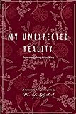 my unexpected reality: from everything to nothing
