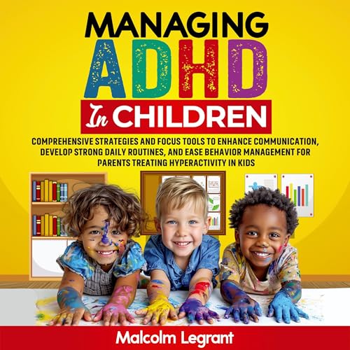 Managing ADHD in Children by Malcolm Legrant episode artwork