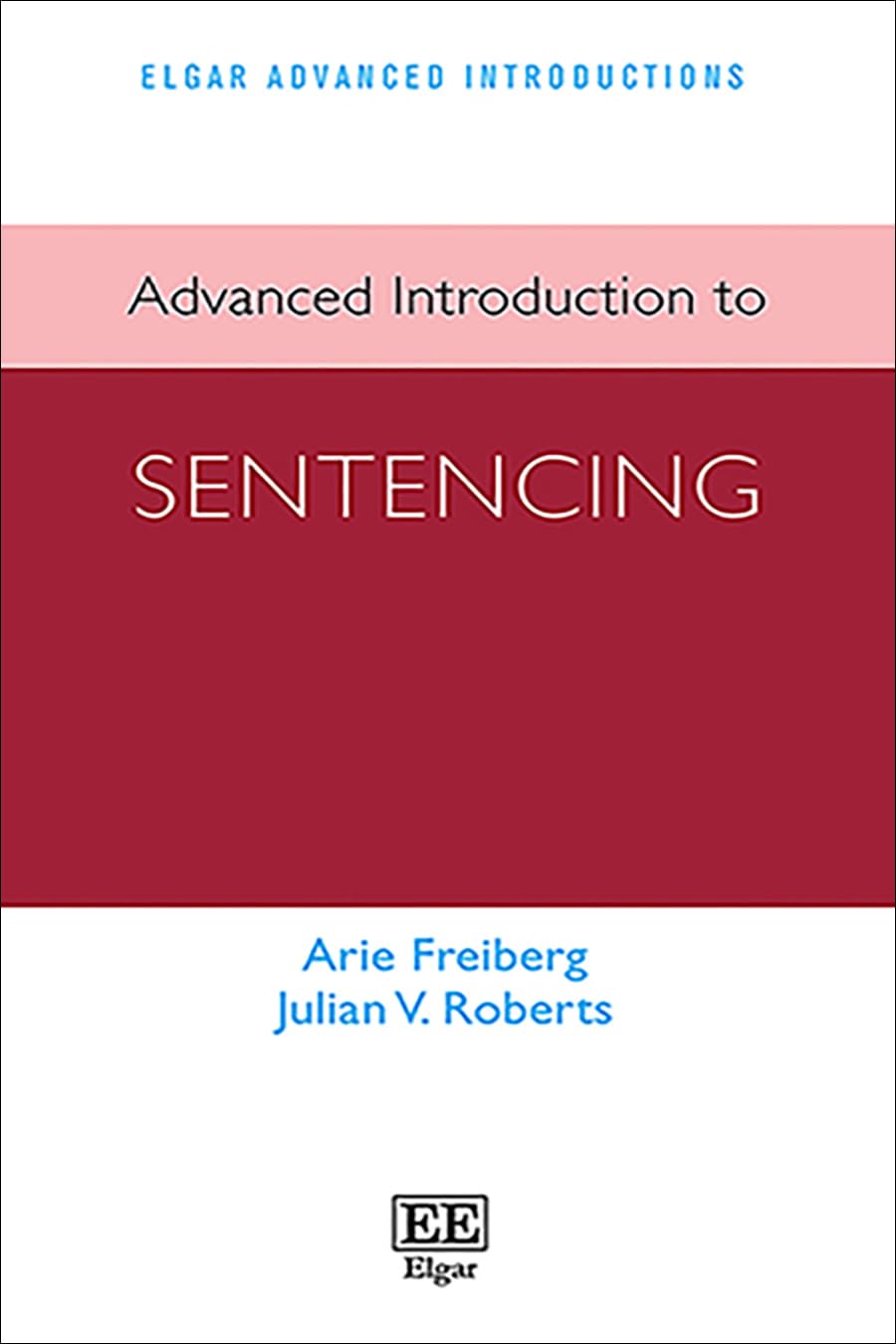Advanced Introduction to Sentencing (Elgar Advanced Introductions series)