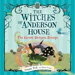 The Witches of Anderson House: The Great Dragon Escape Audiobook By Jennie Poh, Dave Lowe cover art