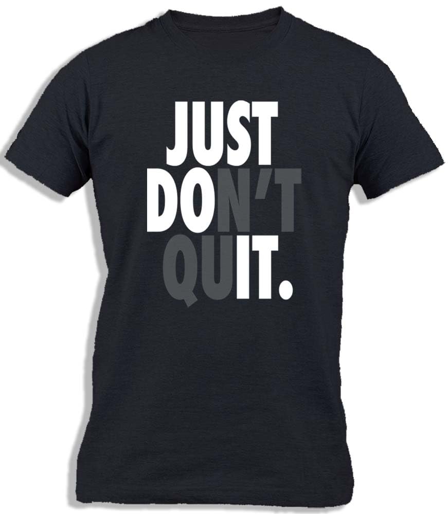 ™ Just Do[n't Qu]it | Funny Sarcastic Humor Comment Joke | Sports Motivation Message Cotton T-Shirt For Men
