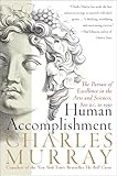 Human Accomplishment: The Pursuit of Excellence in the Arts and Sciences, 800 B.C. to 1950