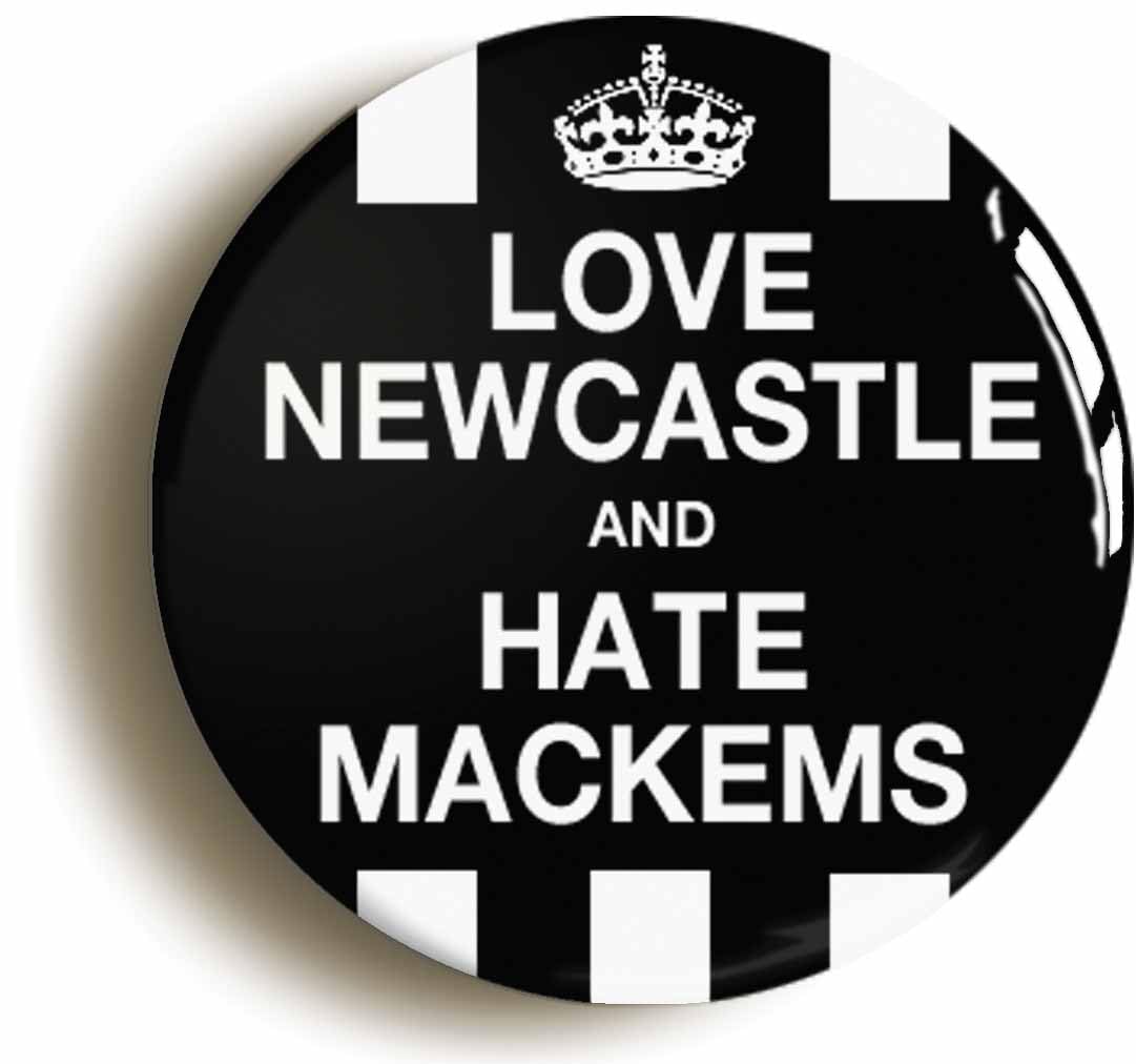 Love Newcastle and Hate Mackems Funny Fridge Magnet (Circular 2inch / 50mm diameter)
