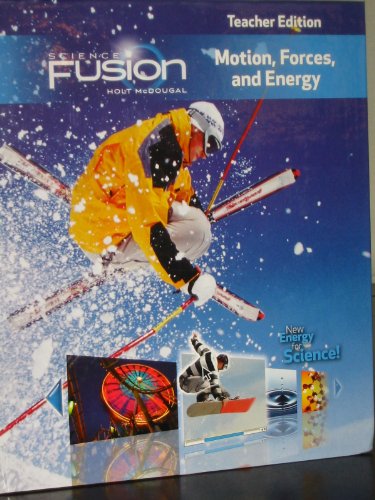 Grades 6-8 2012: Module I: Motion, Forces, and Energy (Sciencefusion)