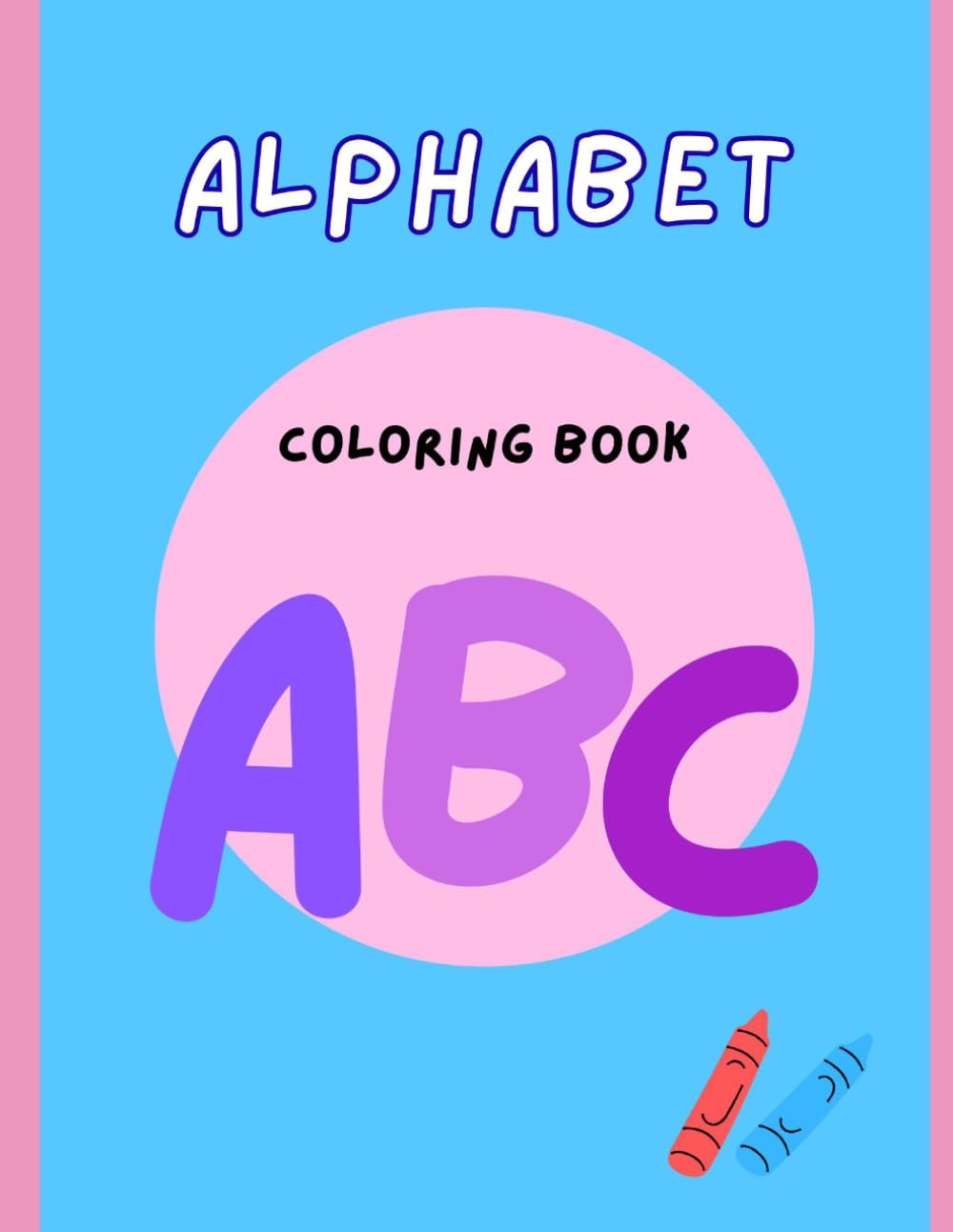 Alphabet A to Z: Fun and Educational Coloring Book for Kids