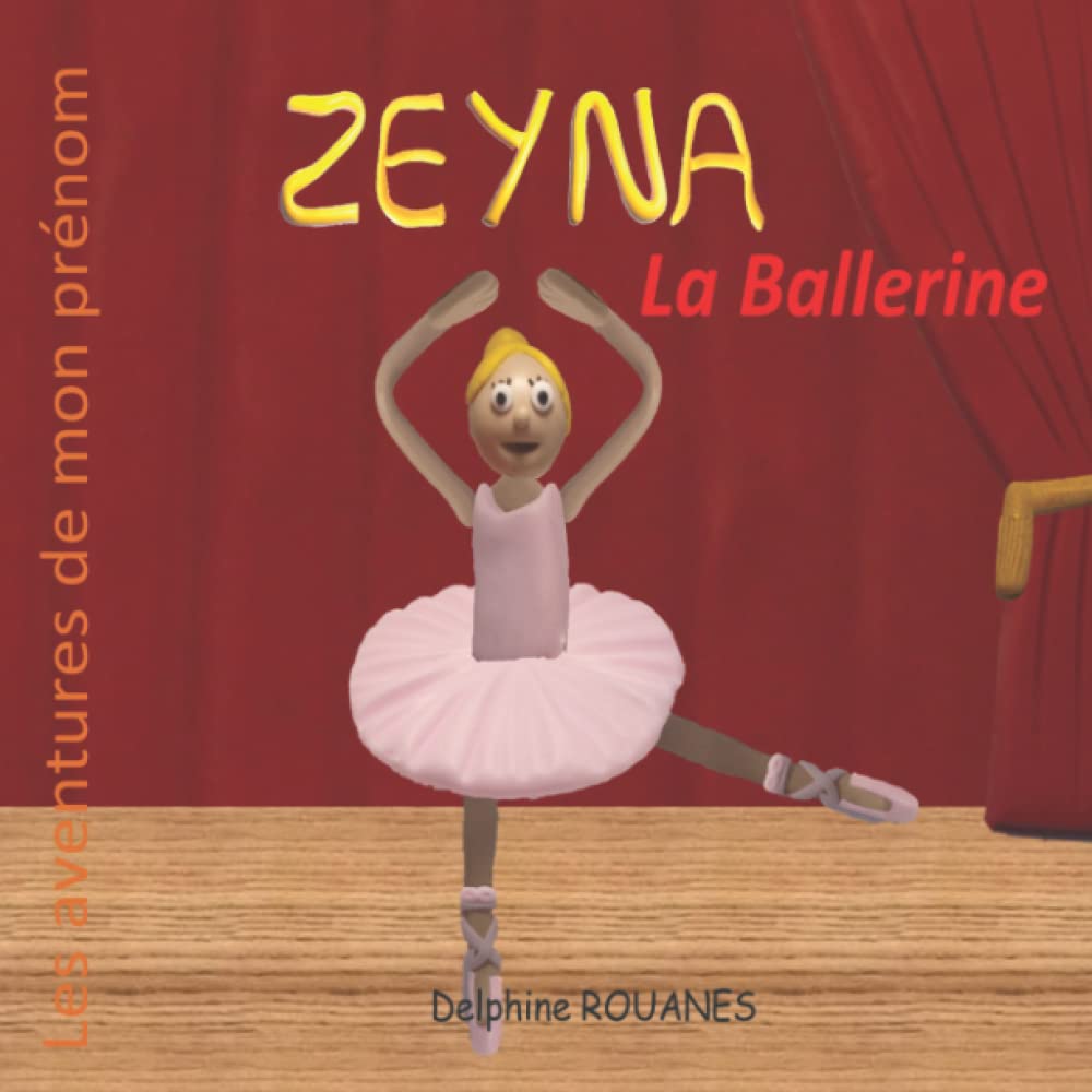 Zeyna la Ballerine: Les aventures de mon prénom (French Edition)