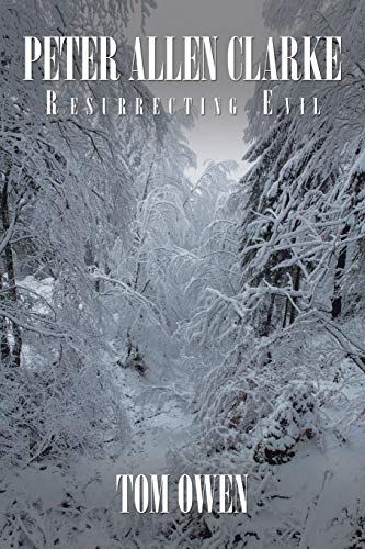 Peter Allen Clarke: Resurrecting Evil 1504969642 Book Cover