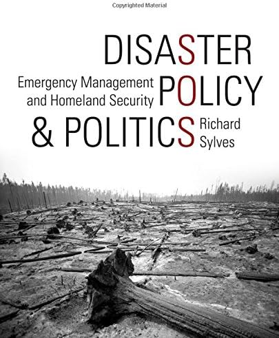 Disaster Policy and Politics: Emergency Management and Homeland Security