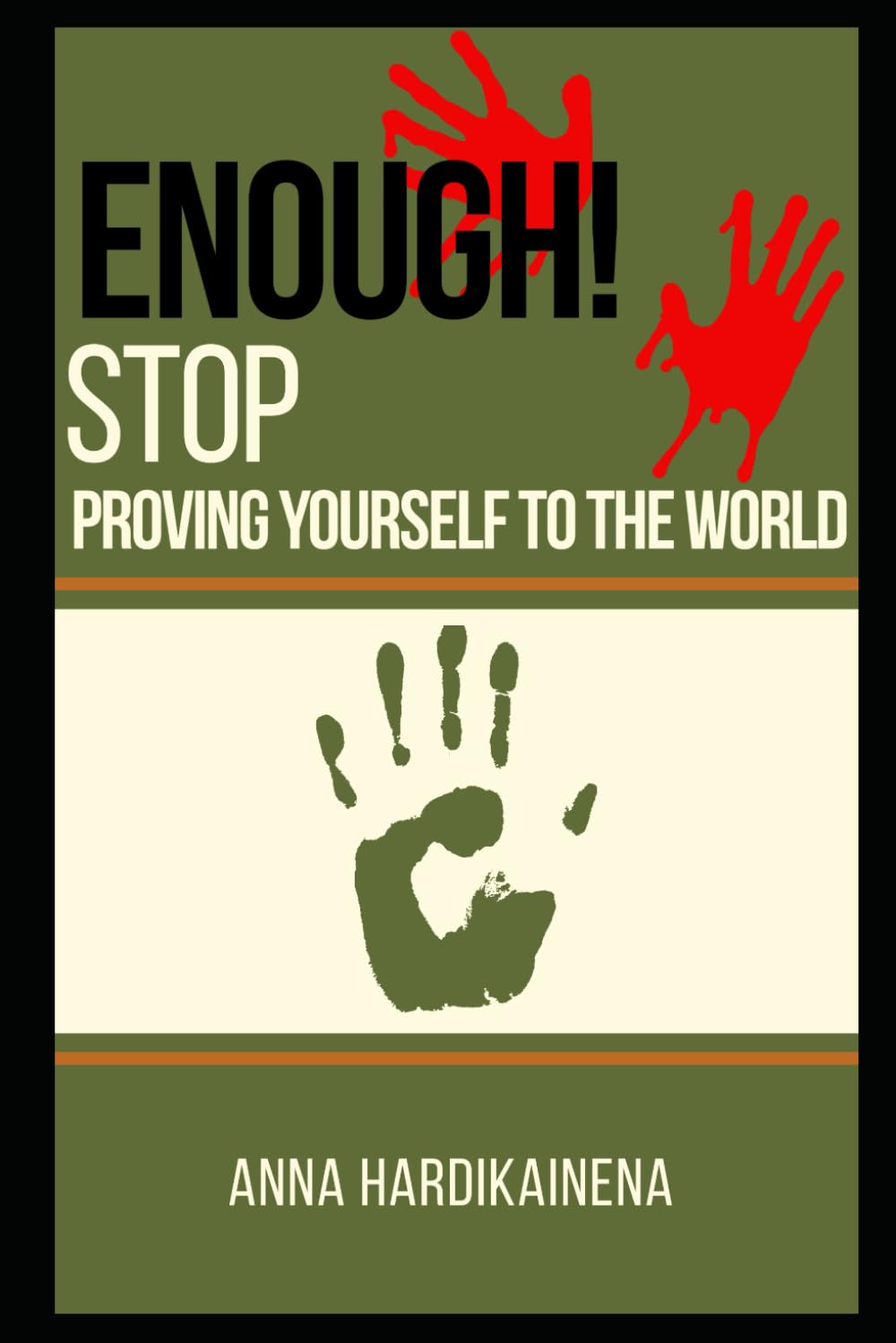 ENOUGH! STOP PROVING YOURSELF TO THE WORLD