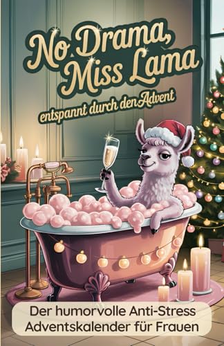 Anti-Stress Adventskalender für Frauen – Das perfekte Geschenk: 24 humorvolle Geschichten, Übungen & Rätsel für eine entspannte Weihnachtszeit