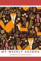 My Weekly Agenda | 18-Months Christian Planner: Fanciful Foxes Cover for Tweens and Teenage Girls 1793996725 Book Cover