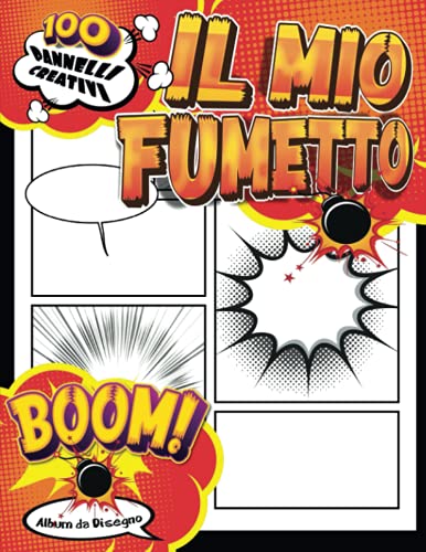 Libri Per Bambini 9 Anni Per I Fumetti: Facile creare il tuo fumetto utilizzando questi modelli creativi pieni di bolle ed effetti creativi su ogni pagina