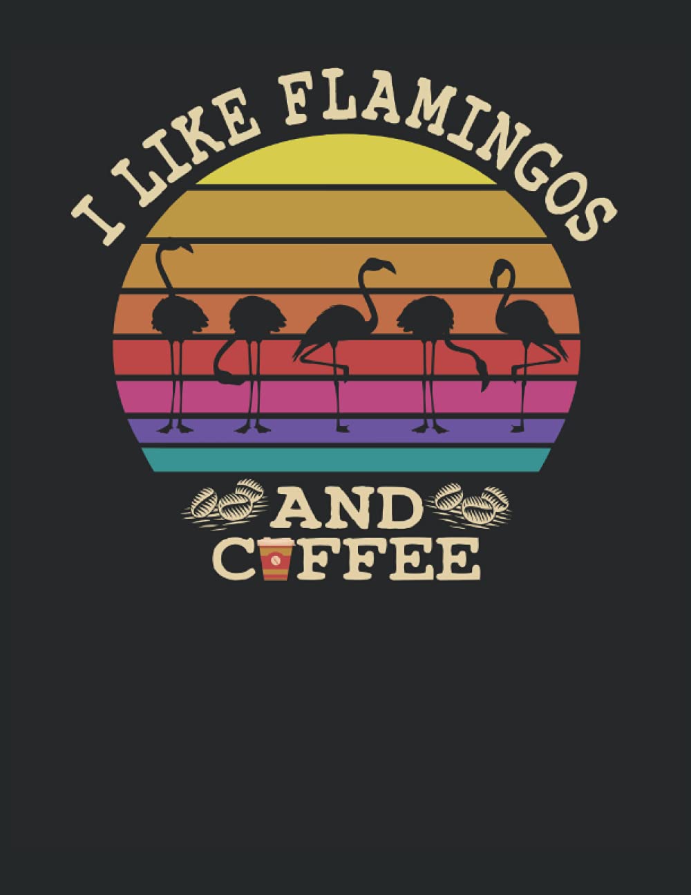 J'aime les flamants roses et le café Retro Sunset - I Like Flamingos And Coffee: Carnet de notes | quadrillé | quadrillé, Letter (8.5 "x11" (21.59 x ... 120 pages, papier crème, couverture matte