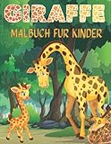  Giraffe Malbuch für Kinder: Spaß und niedliche Giraffen Färbung Aktivität Buch für Kleinkinder und Vorschüler, mit Baby Giraffen Designs, niedliche ... für Jungen und Mädchen, die Giraffen lieben.