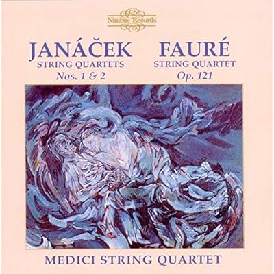 Gabriel Faur&eacute;, Leo Jan&aacute;?ek: String Quartetes 1 & 2, String Quartete Op. 121