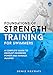 Foundations of Strength Training for Swimmers: A complete guide to develop swimming power and manage injuries (English Edition)