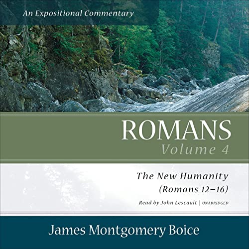 Romans: An Expositional Commentary, Vol. 4 -- James Montgomery Boice