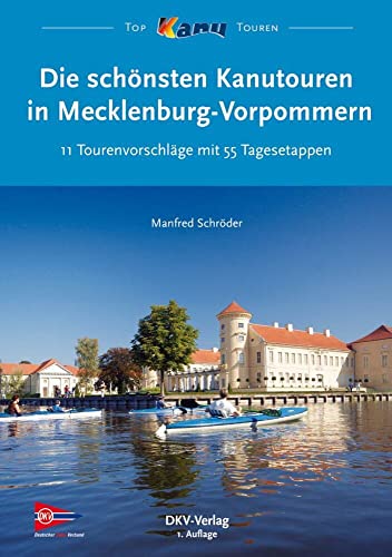 Die schönsten Kanutouren in Mecklenburg-Vorpommern: 11 Tourenvorschläge...