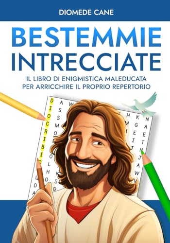 Bestemmie Intrecciate: Il Libro di Enigmistica Maleducata per Arricchire il Proprio Repertorio | Libri Stupidi e Divertenti per Adulti