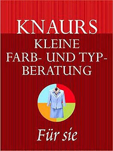 Knaurs kleine Farb- und Typberatung (Stilberatung). Für sie Knaurs kleine Farb- und Typberatung (Stilberatung). Für sie