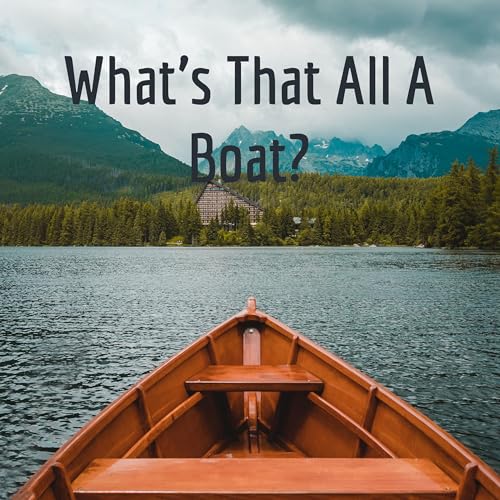 Couverture de What's That All A Boat?