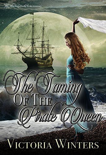 The Taming Of The Pirate Queen: A Pirate Romance
