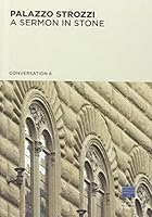 Palazzo Strozzi. A Sermon in Stone. 8897869068 Book Cover
