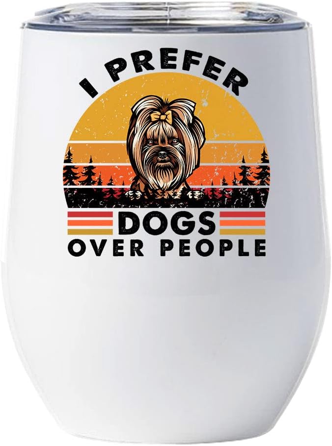 Funny Yorkshire Terrier Dog Tumbler 12oz - I Prefer Dogs Over People Wine Glass With Lid Gift For Dog Lover - Cute Yorkie Dogs Sunset Retro Tumblers Cup Stainless Steel Christmas Gifts