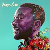 Bigger Love