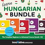 Cover of Learn Hungarian Bundle: The Complete Beginner to Advanced Course (Levels 1-5)