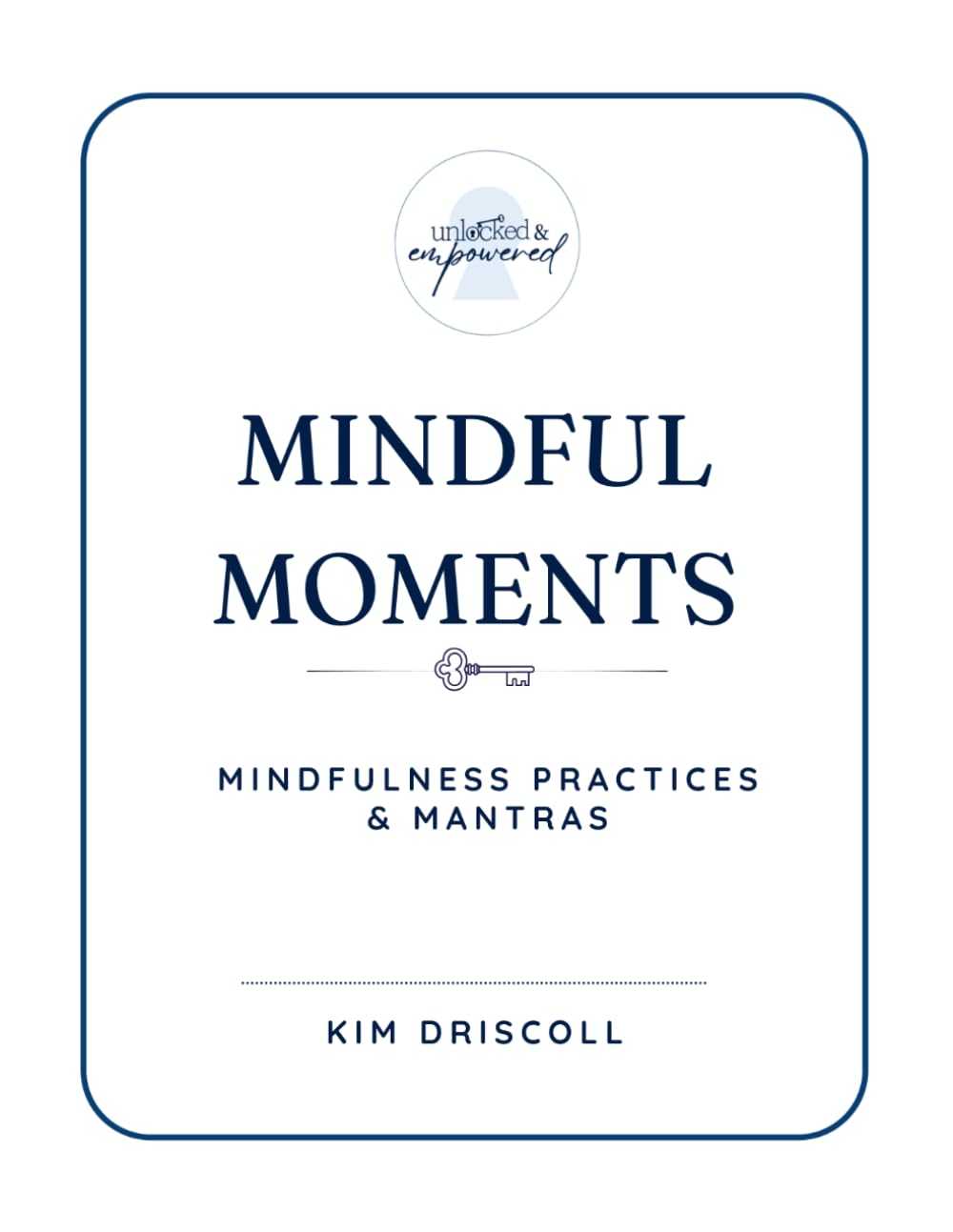 Mindful Moments: Mindfulness Practices & Mantras