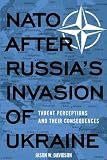 NATO After Russia's Invasion of Ukraine: Threat Perceptions and Their Consequences