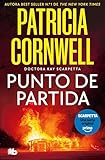 Punto de partida (Doctora Kay Scarpetta 9) (Spanish Edition)