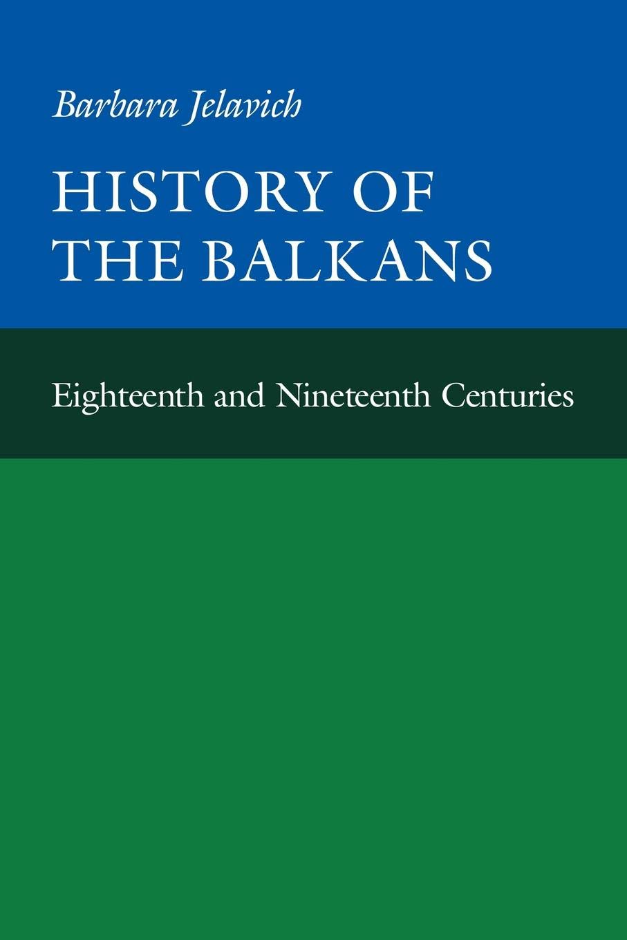 History of the Balkans: Volume I: 12 (Joint Committee on Eastern Europe Publication Series)